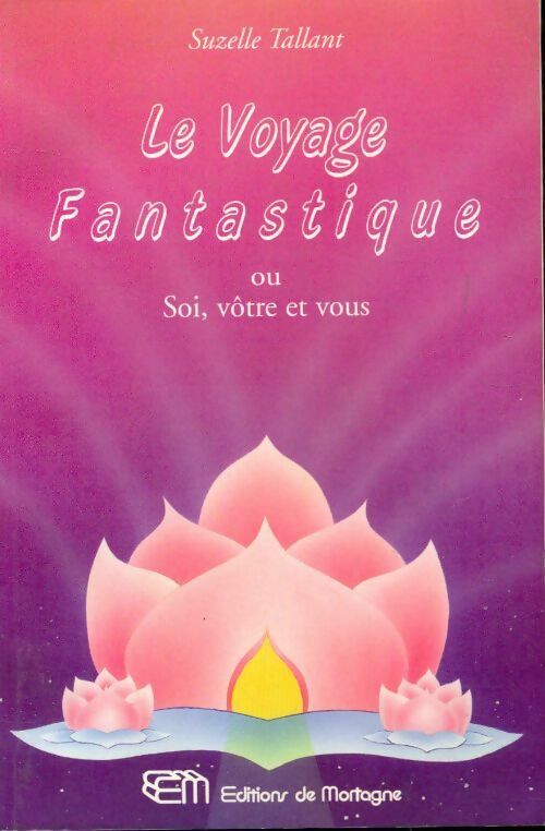 Livrenpoche : Le voyage fantastique - Suzelle Tallant - Livre