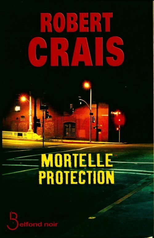 Livrenpoche : Mortelle protection - Robert Crais - Livre
