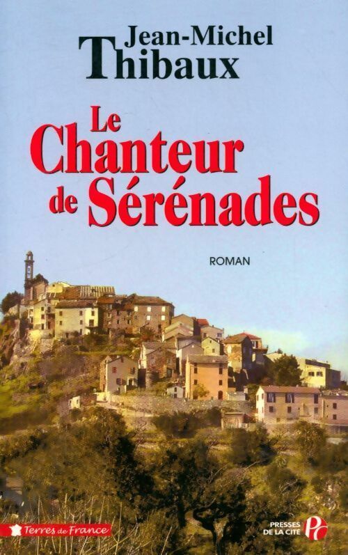 Livrenpoche : Le chanteur de sérénades - Jean-Michel Thibaux - Livre