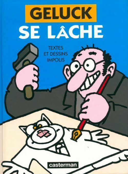 Livrenpoche : Geluck se lâche. Textes et dessins impolis - Philippe Geluck - Livre