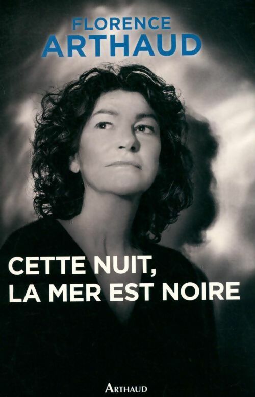 Livrenpoche : Cette nuit, la mer est noire - Florence Arthaud - Livre