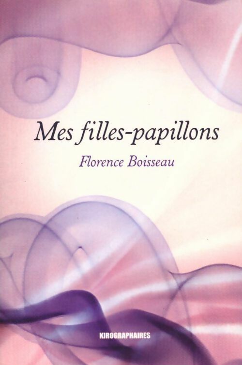Livrenpoche : Mes filles-papillons - Florence Boisseau - Livre