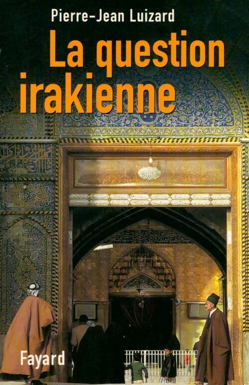 Livrenpoche : La question irakienne - Pierre-Jean Luizard - Livre