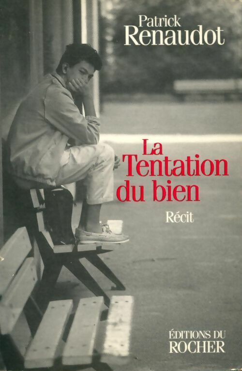Livrenpoche : La tentation du bien - Patrick Renaudot - Livre