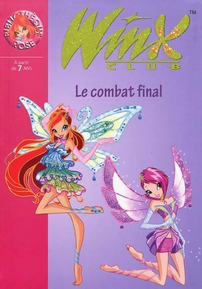 Livrenpoche : Winx club Tome XXIX : Le combat final - Collectif - Livre