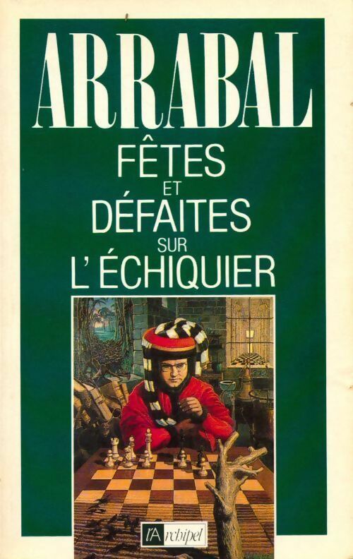Livrenpoche : Fêtes et défaites sur l'échiquier - Arrabal - Livre
