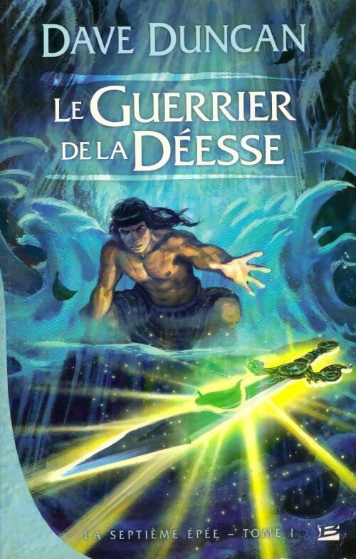 Livrenpoche : La septième Épée tome 1 : Le guerrier de la déesse - Dave Duncan - Livre