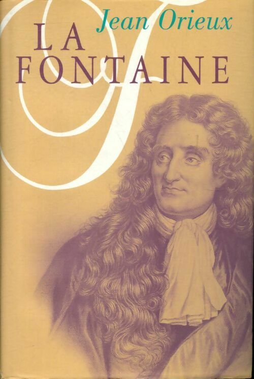 Livrenpoche : La Fontaine ou la vie est un conte - Jean Orieux - Livre