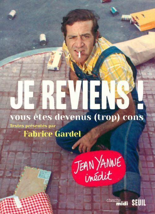 Livrenpoche : Je reviens ! vous êtes devenus (trop) cons - Jean Yanne - Livre