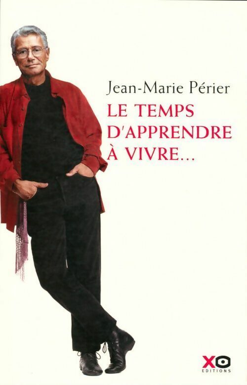 Livrenpoche : Le temps d'apprendre à vivre... - Jean-Marie Périer - Livre