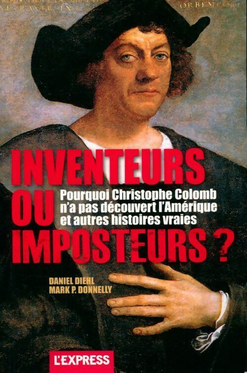 Livrenpoche : Inventeurs ou imposteurs ? - Daniel Diehl, Mark P. Donnelly - Livre