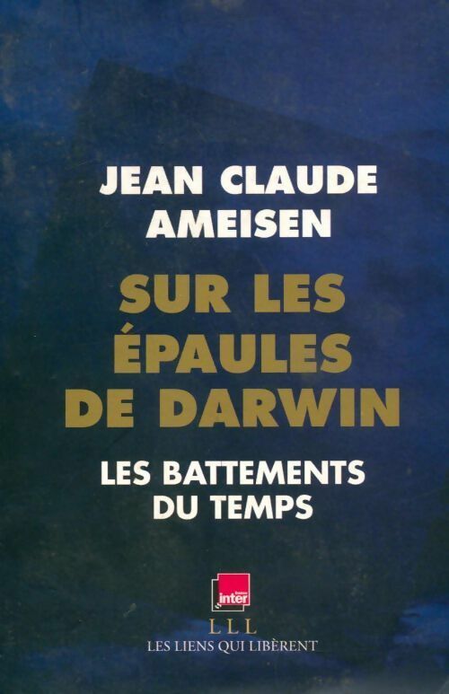 Livrenpoche : Sur les épaules de Darwin Tome I : Les battements du temps - Jean Claude Ameisen - Livre