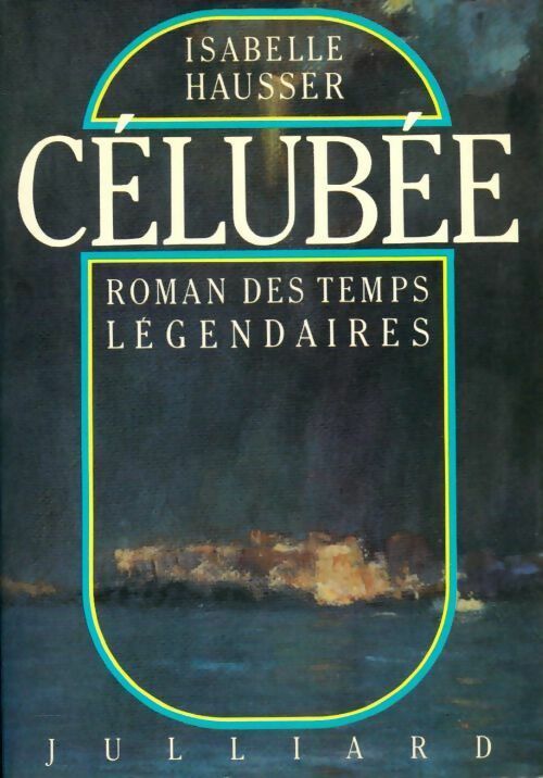 Livrenpoche : Célubée. Roman des temps légendaires - Isabelle Hausser - Livre