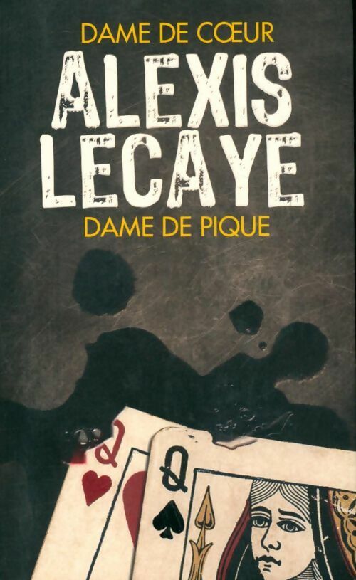 Livrenpoche : Dame de coeur dame de pique - Alexis Lecaye - Livre