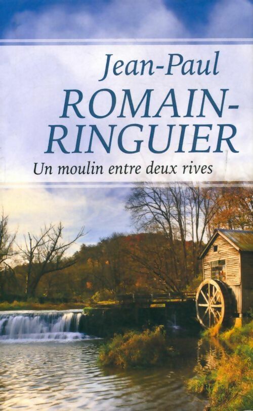 Livrenpoche : Un moulin entre deux rives - Jean-Paul Romain-Ringuier - Livre