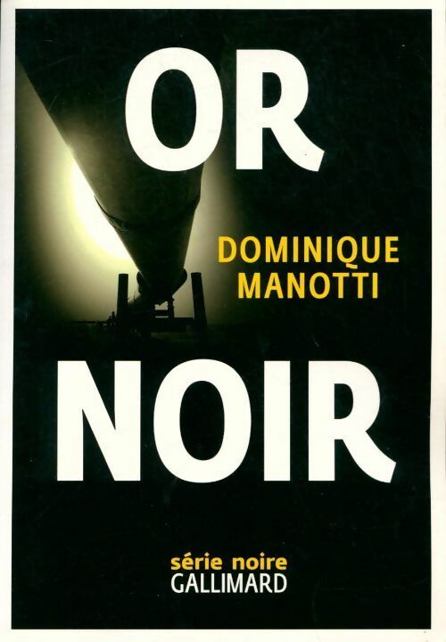 Livrenpoche : Or noir - Dominique Manotti - Livre