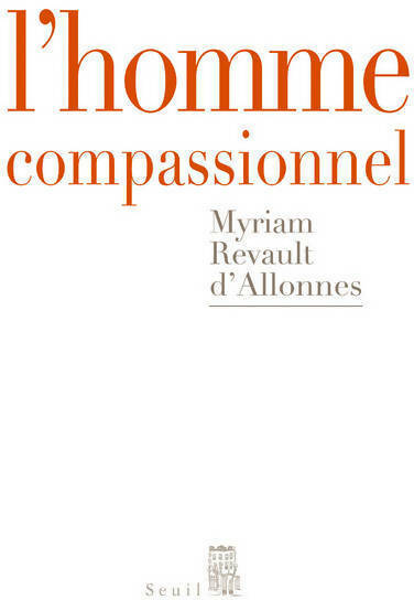 Livrenpoche : L'homme compassionnel - Myriam Revault D'Allonnes - Livre