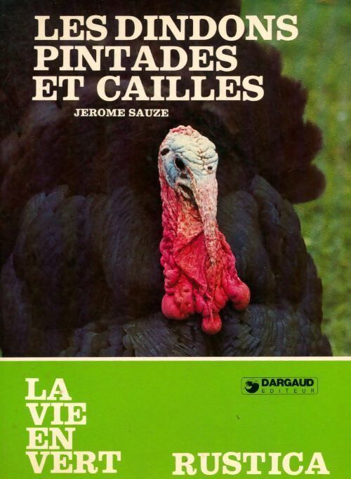 Les dindons, pintades et cailles - Jérôme Sauze - Livre