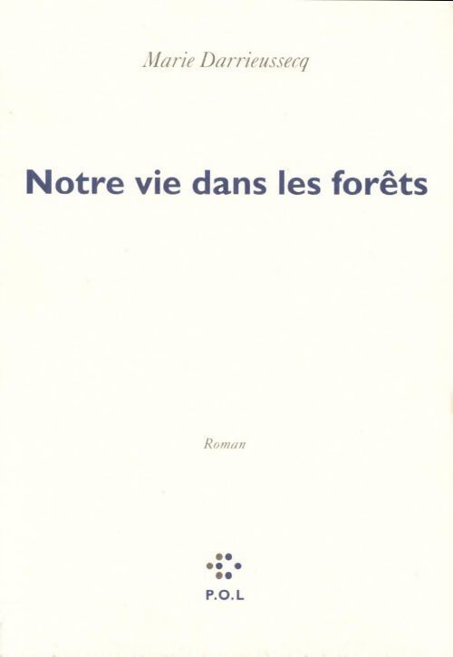Livrenpoche : Notre vie dans les forêts - Marie Darrieussecq - Livre