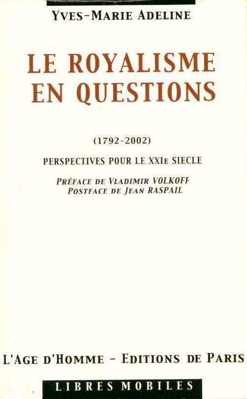 Le royalisme en questions (1792-2002) : Perspectives pour le xxième siècle - Yves-Marie Adeline - Livre