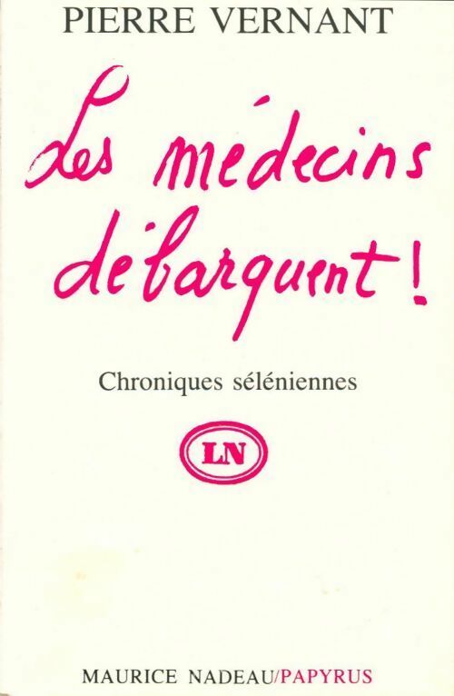 Livrenpoche : Les médecins débarquent ! : Chroniques séléniennes - Pierre Vernant - Livre