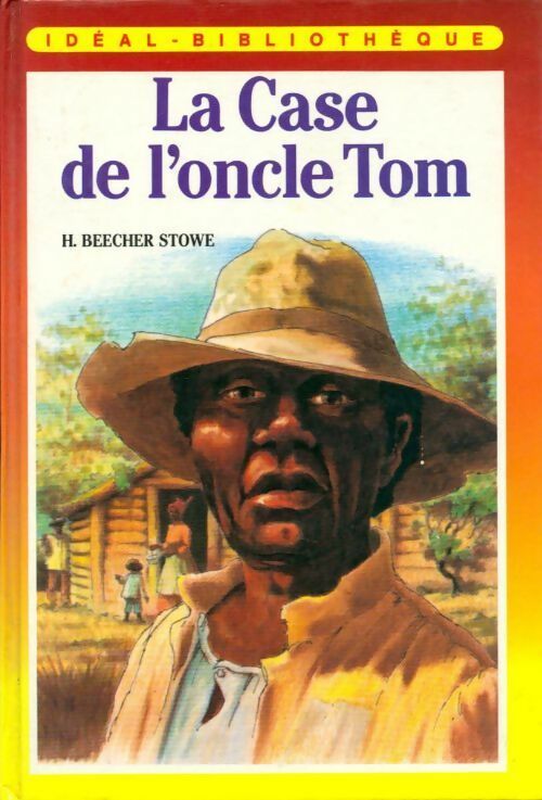 Livrenpoche : La case de l'oncle Tom - Harriet Beecher-Stowe - Livre