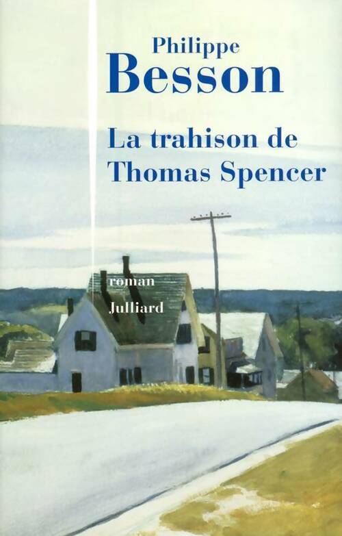 Livrenpoche : La trahison de Thomas Spencer - Philippe Besson - Livre