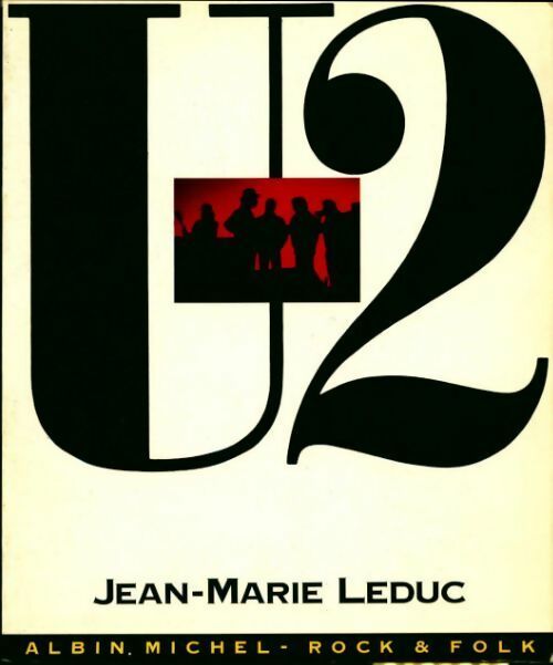 Livrenpoche : U2. Les croisés du rock - Jean-Marie Leduc - Livre