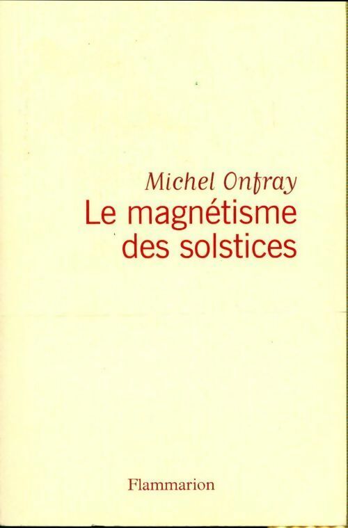 Livrenpoche : Journal hédoniste Tome V : Le magnétisme des solstices - Michel Onfray - Livre