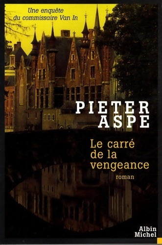 Livrenpoche : Le carré de la vengeance - Pieter Aspe - Livre