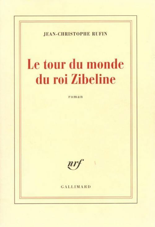 Livrenpoche : Le tour du monde du roi Zibeline - Jean-Christophe Rufin - Livre