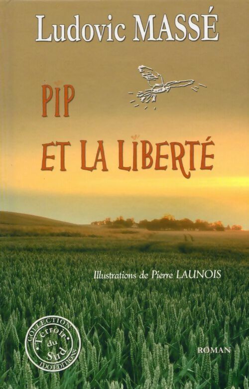 Livrenpoche : Pip et la liberté - Ludovic Massé - Livre