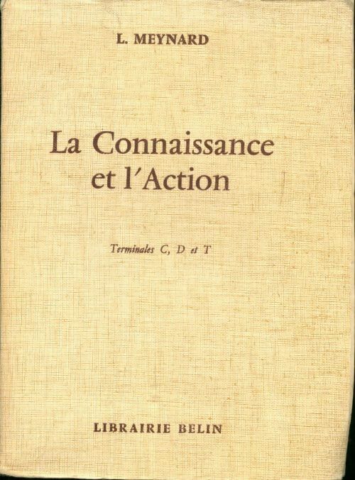 Livrenpoche : La connaissance et l'action Terminales C, D, T - L. Meynard - Livre