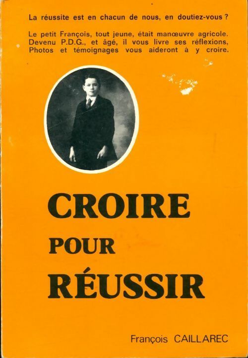 Livrenpoche : Croire pour réussir - François Caillarec - Livre