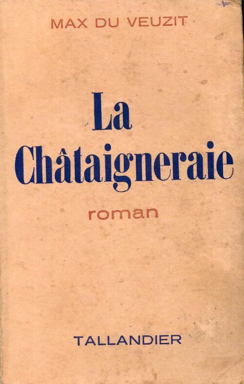 La Châtaigneraie - Max Du Veuzit - Livre