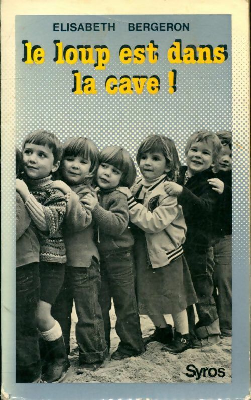 Livrenpoche : Le loup est dans la cave - Elisabeth Bergeron - Livre