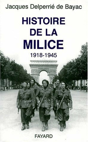 Livrenpoche : Histoire de la milice - Jacques Delperrie de Bayac - Livre