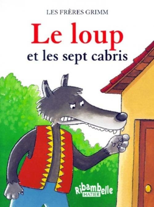 Livrenpoche : Le loup et les sept cabris - Jacob Grimm, Wilhelm Grimm - Livre