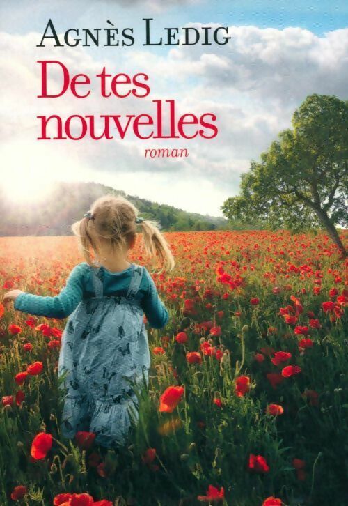 Livrenpoche : De tes nouvelles - Agnès Ledig - Livre