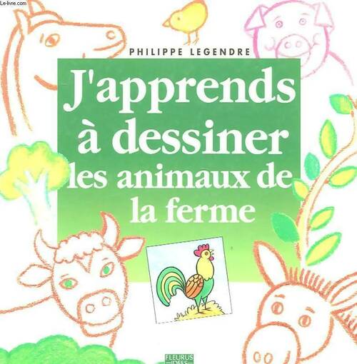 Livrenpoche : J'apprends à dessiner les animaux de la ferme - Philippe Legendre - Livre