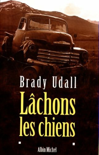 Livrenpoche : Lâchons les chiens - Brady Udall - Livre