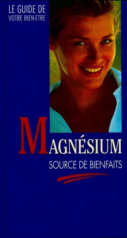 Livrenpoche : Magnésium, source de bienfaits - Collectif - Livre