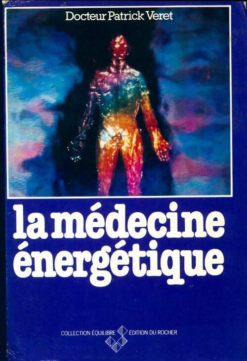 Livrenpoche : La médecine énergétique - Patrick Veret - Livre