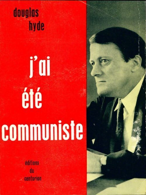 J'ai été communiste - Douglas Hyde - Livre