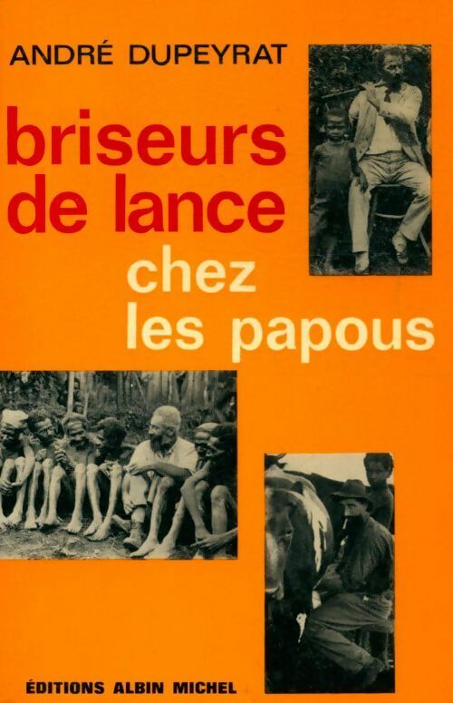 Livrenpoche : Briseurs de lance chez les Papous - André Dupeyrat - Livre