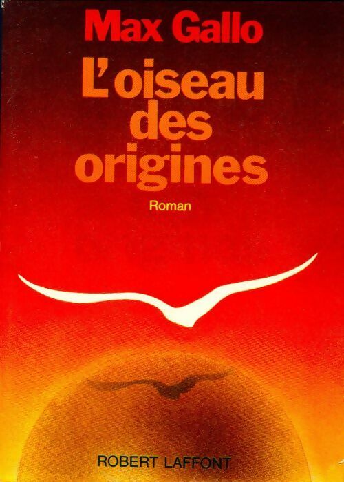Livrenpoche : L'oiseau des origines - Max Gallo - Livre
