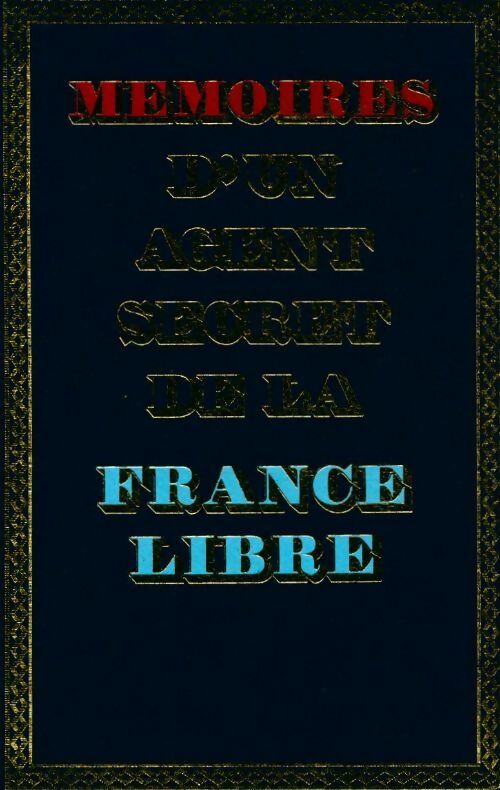 Livrenpoche : Mémoires d'un agent de la France libre Tome I : 18 juin 1940 - Octobre 1941 - Colonel Rémy - Livre