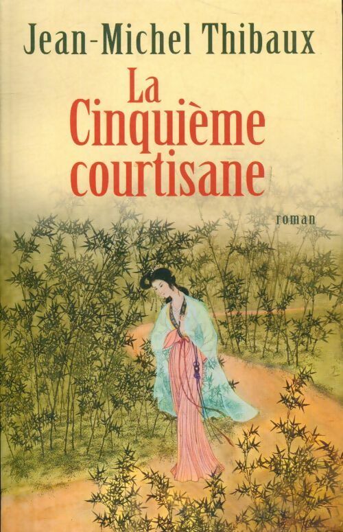 Livrenpoche : La cinquième courtisane - Jean-Michel Thibaux - Livre