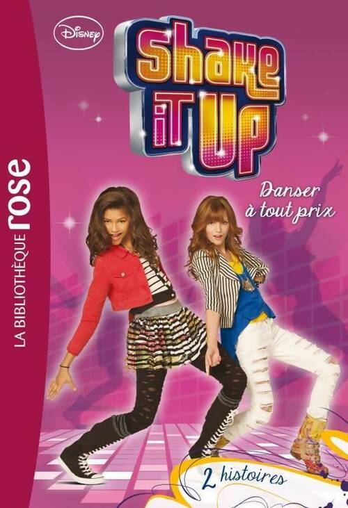 Livrenpoche : Shake it up ! Tome II : Danser à tout prix - Walt Disney - Livre