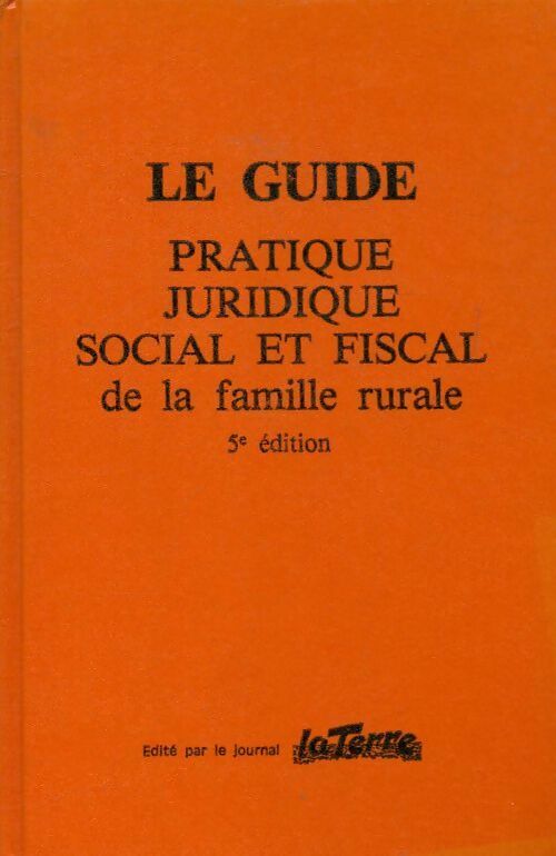 Livrenpoche : Le guide pratique, juridique, social et fiscal de la famille rurale - Collectif - Livre